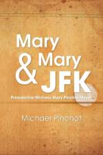 Mary Mary & JFK af Michael Pinchot