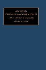 Advances in Dendritic Macromolecules af G.R. (Department of Polymer Sciences and Chemistry Newkome