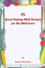 74 Great-tasting Chili Recipes af Kathryn Marie Carriere
