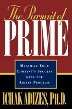The Pursuit of Prime af Adizes Ph.D.