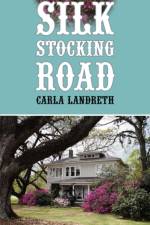 Silk Stocking Road af Carla Landreth