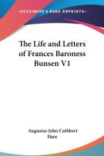 Life and Letters of Frances Baroness Bunsen V1 af Augustus J. C. Hare