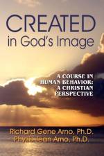 Created in God's Image af Phyllis Jean Ph.D. Arno