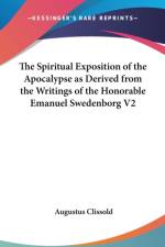 Spiritual Exposition of the Apocalypse as Derived from the Writings of the Honorable Emanuel Swedenborg V2 af Augustus Clissold