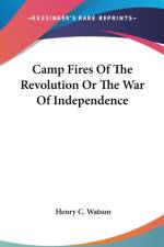 Camp Fires Of The Revolution Or The War Of Independence af Henry C. Watson