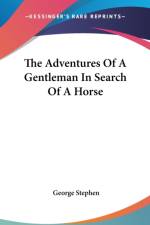 Adventures Of A Gentleman In Search Of A Horse af Sir George Stephen