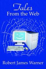 Tales From the Web af Robert James Warner