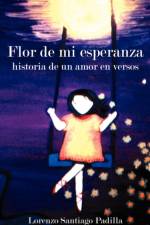 Flor de mi esperanza af Lorenzo Santiago Padilla