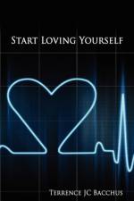 Start Loving Yourself af Terrence Jc Bacchus
