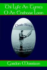 Thi Lyfe An Tyme's O An Enshoar Loon af Gordon Morrison
