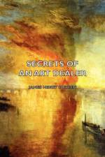Secrets Of An Art Dealer af James Henry Duveen