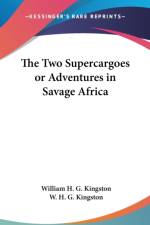 THE TWO SUPERCARGOES OR ADVENTURES IN SA af W. H. G. Kingston
