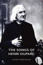 The Songs Of Henri Duparc af Sydney Northcote