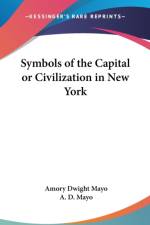 Symbols Of The Capital Or Civilization In New York af A. D. Mayo