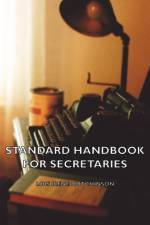 Standard Handbook For Secretaries af Lois Irene Hutchinson