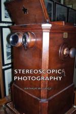 Stereoscopic Photography af Arthur William Judge