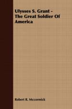 Ulysses S. Grant - The Great Soldier Of America af Robert R. Mccormick