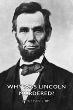 Why Was Lincoln Murdered? af Otto Eisenschiml