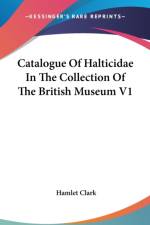 Catalogue Of Halticidae In The Collection Of The British Museum V1 af Hamlet Clark