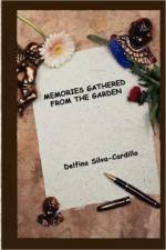 Memories Gathered From The Garden af Delfina Silva-Cardillo