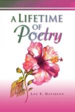 A Lifetime of Poetry af Lou S Davidson