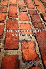 Cement, Concrete And Bricks af Alfred B. Searle