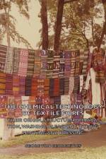 The Chemical Technology Of Textile Fibres - Their Origin, Structure, Preparation, Washing, Bleaching, Dyeing, Printing And Dressing af Georg Von Georgievics