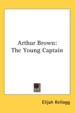 Arthur Brown: The Young Captain af Elijah Kellogg