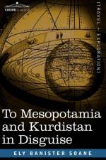 To Mesopotamia and Kurdistan in Disguise af Ely Banister Soane