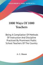 1000 WAYS OF 1000 TEACHERS: BEING A COMP af A. C. Mason