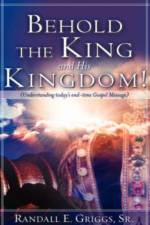 Behold the King and His Kingdom! af Randall Griggs
