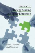 Innovative Strategy Making in Higher Education af Mario C. Martinez