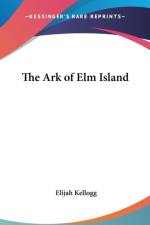 Ark of Elm Island af Elijah Kellogg