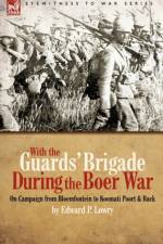 With the Guards' Brigade During the Boer War