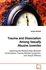 Trauma and Dissociation Among Sexually Abusive Juveniles af George Leibowitz