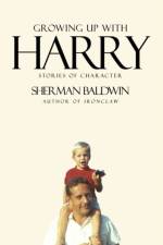 Growing Up with Harry af Sherman Baldwin