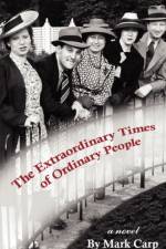 The Extraordinary Times of Ordinary People