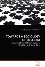 Towards a Sociology of Dyslexia af Dr Stephen James MacDonald