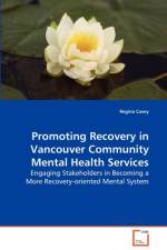 Promoting Recovery in Vancouver Community Mental Health Services af Regina Casey