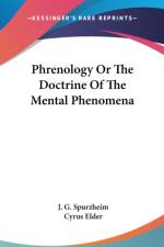 Phrenology Or The Doctrine Of The Mental Phenomena af J. G. Spurzheim