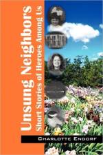 Unsung Neighbors af Charlotte Endorf