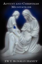 Advent and Christmas Meditations af Father T. Ronald Haney