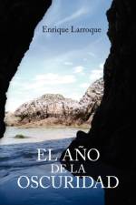 El Ano de La Oscuridad af Enrique Larroque
