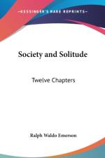SOCIETY AND SOLITUDE: TWELVE CHAPTERS af Ralph Waldo Emerson