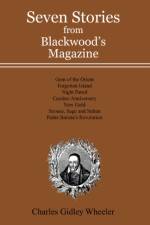 Seven Stories from Blackwood's Magazine af Charles Gidley Wheeler