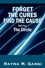 Forget The Cures, Find The Cause af Rayna M Gangi