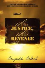 Her Justice, His Revenge af Kenyatta Kelechi