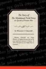 The Story of The Malakand Field Force - An Episode of Frontier War af Sir Winston S Churchill