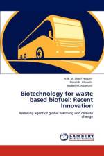 Biotechnology for waste based biofuel af A B M Sharif Hossain