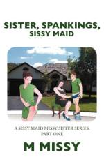 Sister, Spankings, Sissy Maid af M Missy